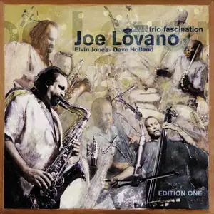 Joe Lovano - Trio Fascination: Edition One & Two (1998-2001) (Repost)