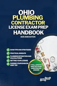 OHIO PLUMBING CONTRACTOR LICENSE EXAM PREP HANDBOOK: A Comprehensive Guide to Passing the Exam on Your First Try