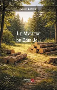 Le Mystère de Bois Joli - Michel Audierne