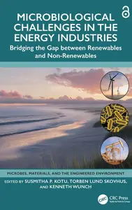 Microbiological Challenges in the Energy Industries (Microbes, Materials, and the Engineered Environment)