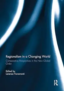 Regionalism in a Changing World: Comparative Perspectives in the New Global order