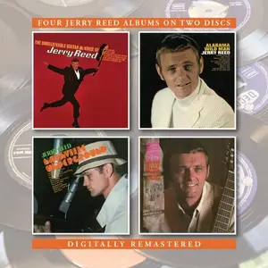 Jerry Reed - The Unbelievable Guitar And Voice / Nashville Underground / Alabama Wild Man / Better Things In Life (2016)