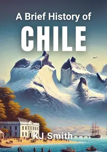 A Brief History of Chile