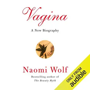 Vagina: A New Biography [Audiobook]