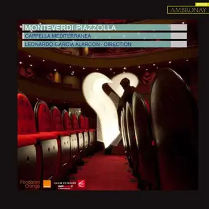 Cappella Mediterranea, Leonardo Garcia Alarcon - Monteverdi-Piazzolla: Una Utopia Argentina (2012) [Official 24bit/96kHz]