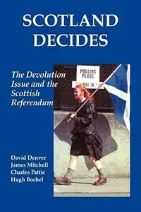 Scotland Decides: The Devolution Issue and the 1997 Referendum