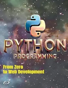 Python Programming: From Zero to Web Development