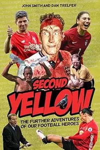 The Second Yellow: More Adventures of our Footballing Heroes