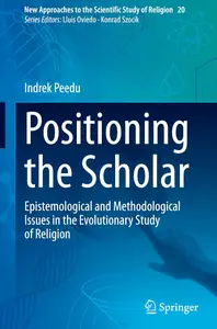 Positioning the Scholar: Epistemological and Methodological Issues in the Evolutionary Study of Religion