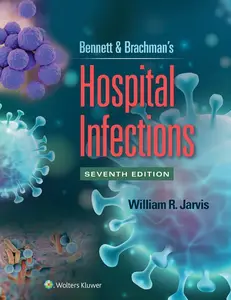 Bennett & Brachman's Hospital Infections, 7th Edition