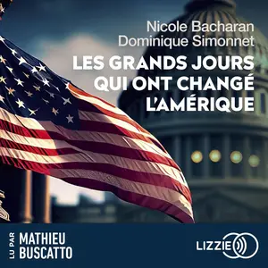 Nicole Bacharan, Dominique Simonnet, "Les grands jours qui ont changé l'Amérique"