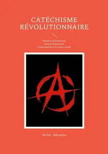 MichMichel Bakounine, "Catéchisme révolutionnaire"
