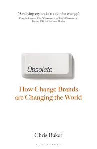 Obsolete: How change brands are changing the world