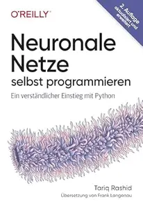 Neuronale Netze selbst programmieren: Ein verständlicher Einstieg mit Python (Animals) (German Edition)