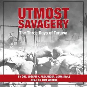 Utmost Savagery: The Three Days of Tarawa