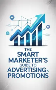 The Smart Marketer’s Guide to Advertising & Promotions