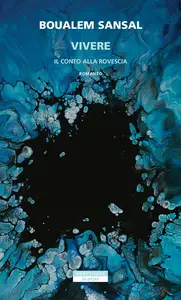 Boualem Sansal - Vivere. Il conto alla rovescia