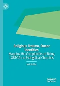 Religious Trauma, Queer Identities: Mapping the Complexities of Being LGBTQA+ in Evangelical Churches