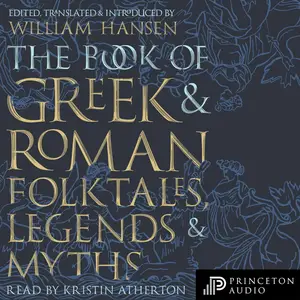 The Book of Greek and Roman Folktales, Legends, and Myths