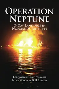 Operation Neptune: D-Day Landings in Normandy June 1944