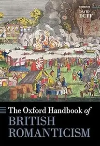 The Oxford Handbook of British Romanticism (Oxford Handbooks)