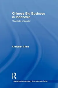 Chinese Big Business in Indonesia: The State of Capital