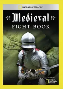 National Geographic - Medieval Fight Book (2010)