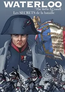Waterloo (Mor) - HS - Les Secrets de la bataille