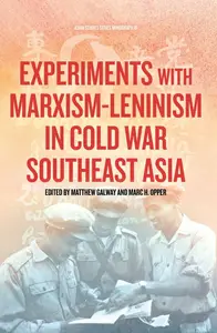 Experiments with Marxism-Leninism in Cold War Southeast Asia (Asian Studies Series)