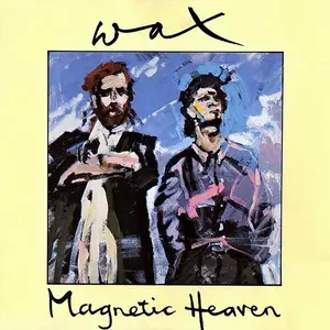 Wax - Magnetic Heaven (1986)