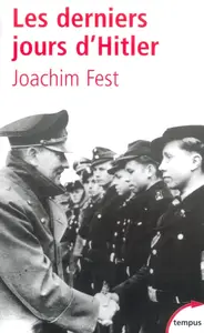 Joachim C. Fest, "Les derniers jours d'Hitler"