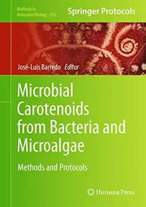 Microbial Carotenoids from Bacteria and Microalgae: Methods and Protocols