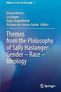 Themes from the Philosophy of Sally Haslanger: Gender – Race – Ideology
