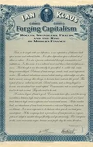 Forging Capitalism: Rogues, Swindlers, Frauds, and the Rise of Modern Finance