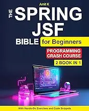 Spring and JPA For Beginners : Your Step-By-Step Guide For Beginner To Learn Spring and JPA Framework