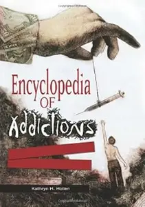 Encyclopedia of Addictions [2 volumes]
