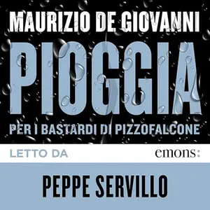 «Pioggia? per i Bastardi di Pizzofalcone» by Maurizio de Giovanni