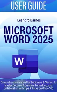 MICROSOFT WORD 2025 USER GUIDE
