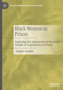 Black Women in Prison: Exploring the Intersection of Race and Gender