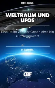 Weltraum und UFOs: Eine Reise von der Geschichte bis zur Gegenwart (German Edition)