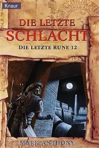 Die letzte Rune 12. Die letzte Schlacht