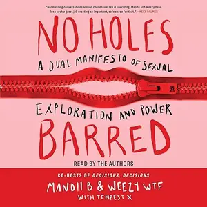 No Holes Barred: A Dual Manifesto of Sexual Exploration and Power [Audiobook]