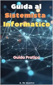 Guida al Sistemista Informatico: Guida Pratica (Italian Edition)