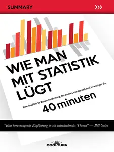 Wie man mit Statistik lügt: Eine detaillierte Zusammenfassung des Buches von Darrell Huff in weniger als 40 Minuten