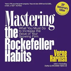Mastering the Rockefeller Habits (20th Anniversary Edition): What You Must Do to Increase the Value of Your Growing [Audiobook]