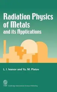 Radiation Physics of Metals and its Applications, 2nd edition