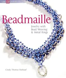 Beadmaille: Jewelry with Bead Weaving & Metal Rings (Lark Jewelry Books)