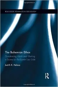 The Bohemian Ethos: Questioning Work and Making a Scene on the Lower East Side