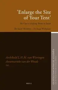 Enlarge the Site of Your Tent: The City As Unifying Theme in Isaiah