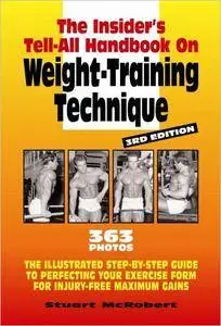 Insider's Tell-All Handbook on Weight Training Technique, 3rd Edition